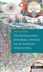 Boekomslag van Wiep van Bunge: De Nederlandse republiek spinoza en de radicale verlichting